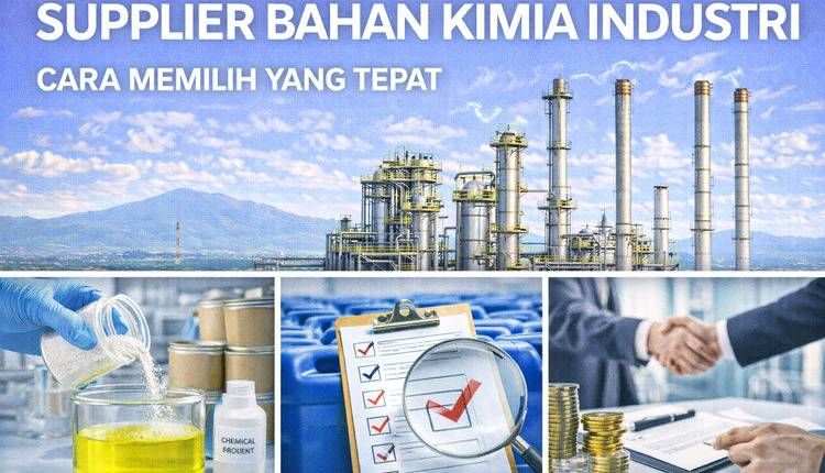 Supplier Bahan Kimia Industri: Cara Memilih yang Tepat