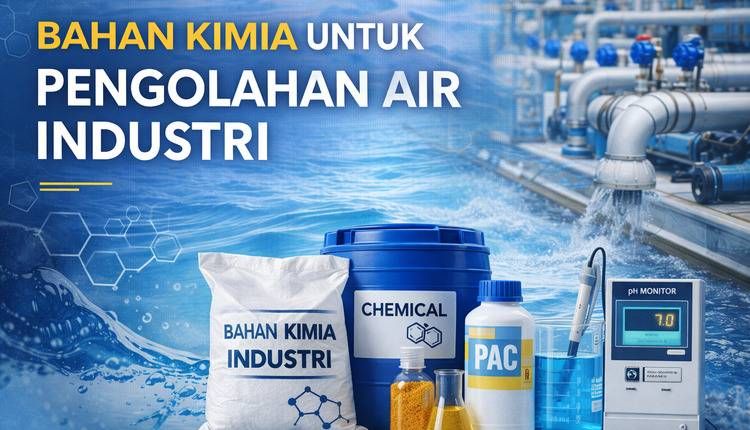 Bahan Kimia untuk Pengolahan Air Industri