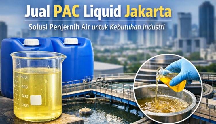 Jual PAC Liquid Jakarta – Supplier PAC Cair Berkualitas untuk Industri